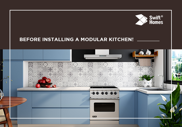 Things you need to keep in mind before installing a Modular Kitchen!