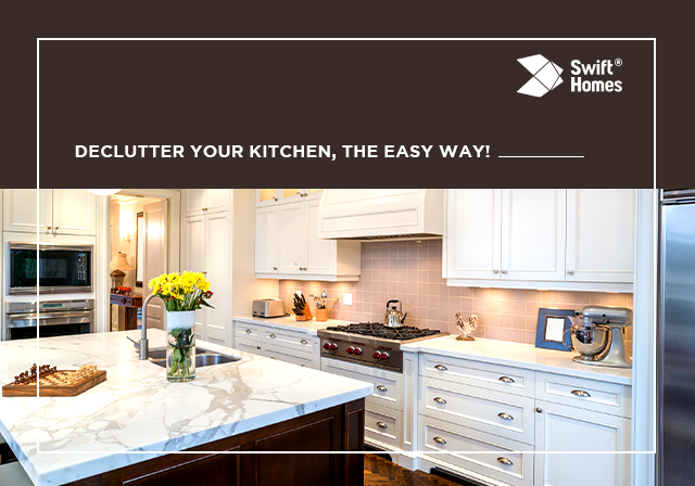 Declutter your Kitchen Space-Swift Homes