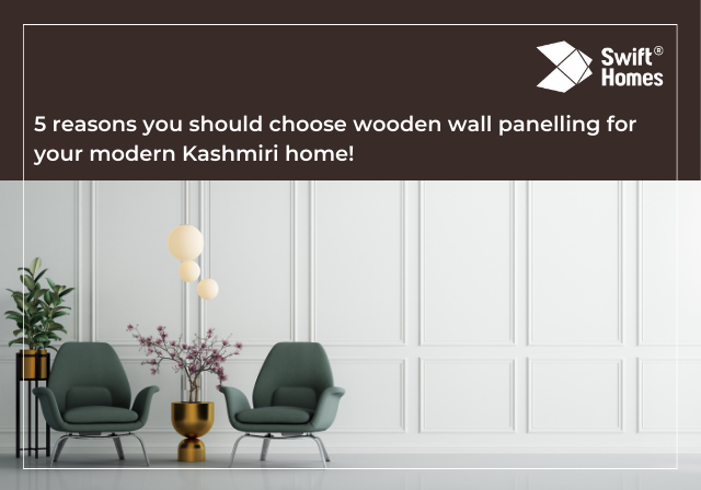 5 reasons you should choose wooden wall paneling for your modern Kashmiri home!