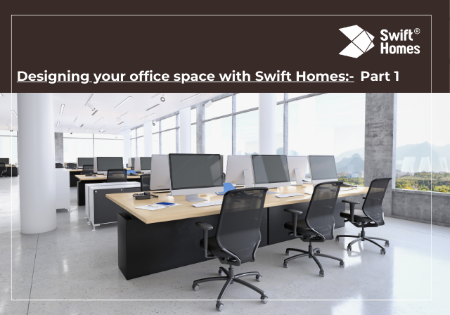 Designing your office space with Swift Homes: