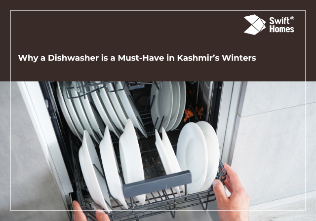 Why a Dishwasher is a Must-Have in Kashmir’s Winters